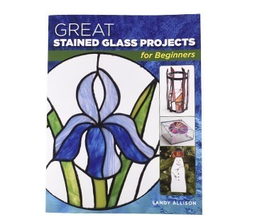 GREAT STAINED GLASS PROJECTS FOR BEGINNERS
